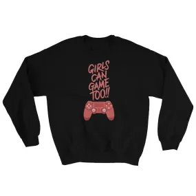 Girls Can Game Too Unisex Sweatshirt